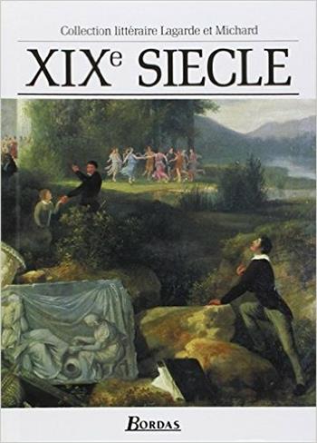 Lagarde et Michard. Vol. 5: XIXe siècle. - André Lagarde, Laurent Michard - Libro Bordas 1990 | Libraccio.it