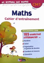 Maths. CM1. Cahier d'entraînement.