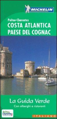 Costa atlantica-Paese del cognac. Ediz. illustrata  - Libro Michelin Éditions 2007, La guida verde | Libraccio.it