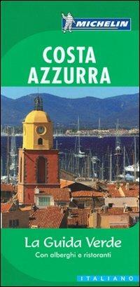 Costa Azzurra. Ediz. illustrata  - Libro Michelin Éditions 2007, La guida verde | Libraccio.it
