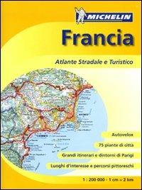 Francia. Atlante stradale e turistico 1:200.000. Ediz. illustrata  - Libro Michelin Éditions 2013, Gli atlanti stradali | Libraccio.it