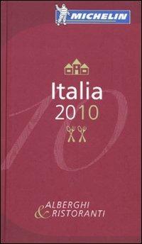 Italia 2010. Alberghi & ristoranti  - Libro Michelin Éditions 2009, La guida Michelin | Libraccio.it