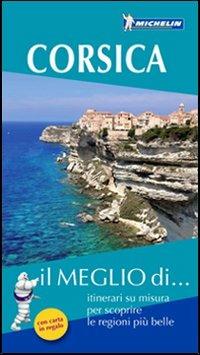 Corsica. Con carta stradale  - Libro Michelin Italiana 2012, Il meglio di... | Libraccio.it