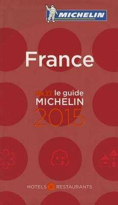 France 2015. Hotels & restaurants  - Libro Michelin Italiana 2015, La guida Michelin | Libraccio.it