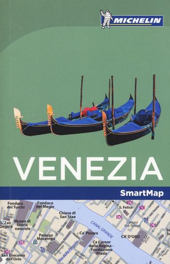 Venezia. Con pianta  - Libro Michelin Italiana 2017, SmartMap | Libraccio.it