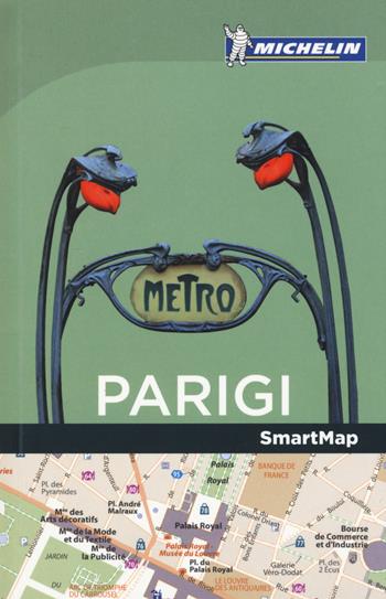Parigi  - Libro Michelin Éditions 2017, SmartMap | Libraccio.it