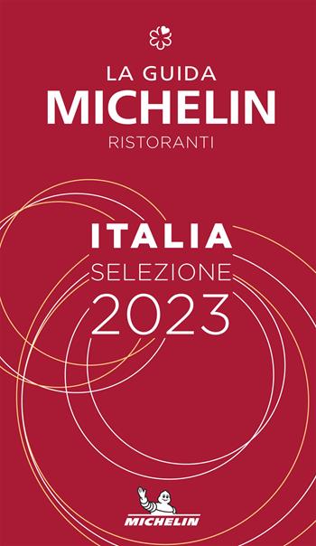 La guida Michelin Italia 2023. Selezione ristoranti  - Libro Michelin Éditions 2022, La guida Michelin | Libraccio.it