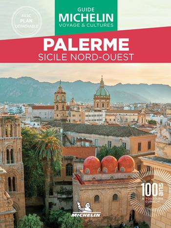 Palerme. Sicile Nord Ouest. Con Carta geografica ripiegata  - Libro Michelin Éditions 2026, Guide voyage & cultures | Libraccio.it