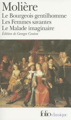 Le bourgeois gentilhomme-Les femmes savantes-Le malade imaginaire - J. Baptiste Molière - Libro Gallimard Editions | Libraccio.it
