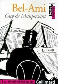 Bel-ami - Guy de Maupassant - Libro Gallimard Editions 2002 | Libraccio.it
