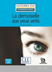 Arsène Lupin-La demoiselle aux yeux verts. Lectures CLE «en français facile». Con Audio: Livello A2