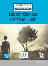 Les confidences d'Arsène Lupin. Lectures CLE «en français facile». Con Audio: Livello A2
