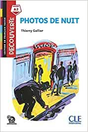 Photos de nuit. Lecture découverte. Niveau A2. - Thierry Gallier - Libro CLE International 2022 | Libraccio.it