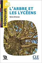 L'arbre et les lycéens. Lecture découverte. Niveau B1.1. Con File audio per il download - Reine Mimran - Libro CLE International 2022 | Libraccio.it
