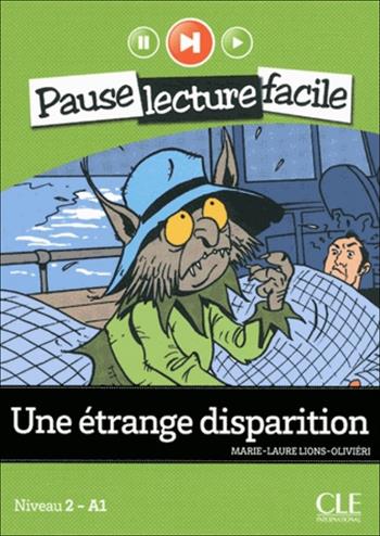 Une étrange disparition. Con CD-Audio - Marie-Laure Lions-Olivieri - Libro CLE International 2013 | Libraccio.it