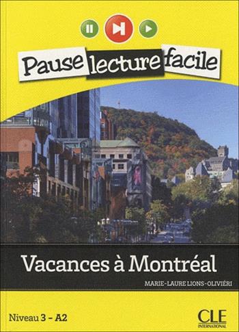 Vacances a Montreal. Con CD Audio - Marie-Laure Lions-Olivieri - Libro CLE International 2013 | Libraccio.it