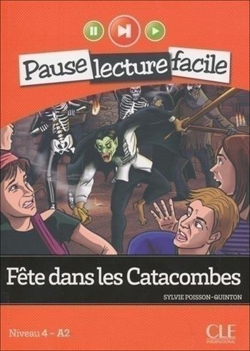 Fete dans les catacombes. Con CD Audio - Sylvie Poisson-Quinton - Libro CLE International 2013 | Libraccio.it