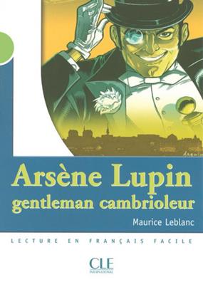 Arsène Lupin, gentleman cambrioleur. Niveau 2 - Maurice Leblanc - Libro CLE International 2010 | Libraccio.it