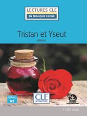Tristan et Yseut. Niveau 2 (A2). Con CD-Audio
