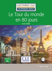 Le tour du monde en 80 jours. Niveau 3 (B1). Con File audio per il download