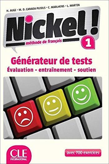 Nickel! Generateur de Tests. Vol. 1 - Hélène Augé, Claire Marlhens, Maria Dolores Cañad Pujols - Libro CLE International 2016 | Libraccio.it