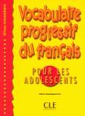 Vocabulaire progressif du français pour les adolescents. Con CD Audio. Per le Scuole superiori