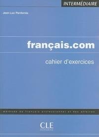 Francais.com. Cahier d'exercices. Niveau intérmediaire/avancé. - Jean-Luc Penfornis - Libro Black Cat-Cideb 2003 | Libraccio.it
