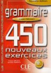 Grammaire. 450 nouveaux exercices. Niveau débutants. Vol. 1