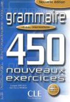 Grammaire. 450 nouveaux exercices. Niveau intermédiaire. Per le Scuole superiori. Vol. 2 - Évelyne Siréjols, Dominique Renaud - Libro Black Cat-Cideb 2002 | Libraccio.it