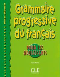 Grammaire progressive du français pour les adolescents. Débutant. Per le Scuole superiori - Anne Vicher - Libro CLE International 2009 | Libraccio.it