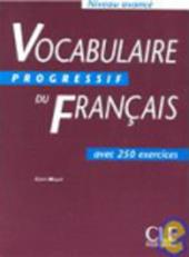 Vocabulaire progressif. Niveau avancé. Avec 250 exercices. Vol. 3