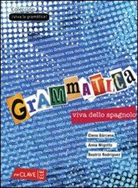 Grammatica viva dello spagnolo. Per le Scuole superiori - Anna Migotto, Elena Bárcena, Beatriz Rodriguez Lopez - Libro En Clave-Ele 2006 | Libraccio.it