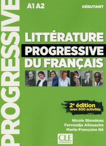Littérature progressive du français. Niveau débutant. Per le Scuole superiori. Con CD Audio - Nicole Blondeau, Ferroudja Allouache - Libro CLE International 2020 | Libraccio.it
