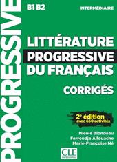 Littérature progressive du français. Niveau intermédiaire. Corrigés. Per le Scuole superiori