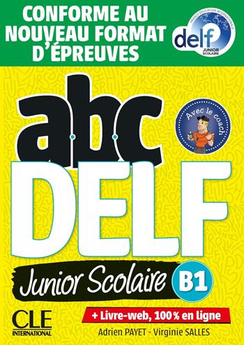 ABC DELF. Junior Scolaire. B1. Conforme au nouveau format d'épreuves. Con e-book  - Libro CLE International 2022 | Libraccio.it