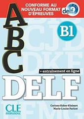 ABC Delf. B1. Conforme au nouveau format d'épreuves. Avec Corrigès. Con Appli-Web. Con e-book. Con mp3