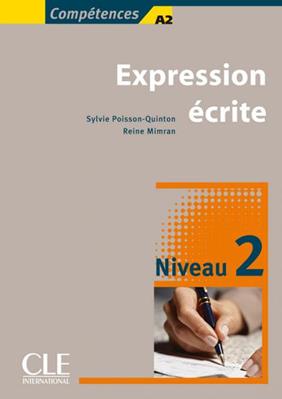 Compétences. Expression écrite. Vol. 2 - Sylvie Poisson-Quinton, Reine Mimran, MIMRAN R. - Libro CLE International 2009 | Libraccio.it