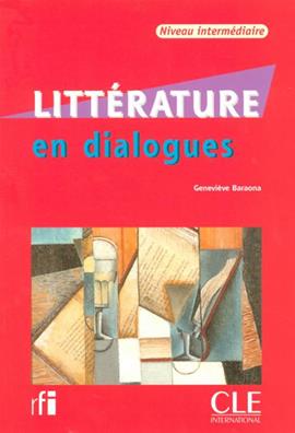 Littérature en dialogues. Intermédiaire (B1/B2). Con CD-Audio - Geneviève Baraona - Libro CLE International 2009 | Libraccio.it