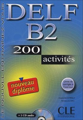 Nouveau Delf. B2. 200 activités. Con CD Audio - Anatole Bloomfield, Emmanuelle Daill, GADET - Libro CLE International 2009 | Libraccio.it