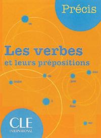 Précis. Les verbes et leurs prépositions. - Isabelle Chollet, Jean-Michel Robert - Libro CLE International 2009 | Libraccio.it