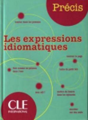 Précis. Les expressions idiomatiques. - Isabelle Chollet, Jean-Michel Robert - Libro CLE International 2009 | Libraccio.it