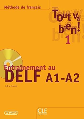 Tout va bien! Entraînement au Delf A1-A2. Con CD Audio - Sylvie Schmitt, MARLHENS, CANADA - Libro Black Cat-Cideb 2007 | Libraccio.it
