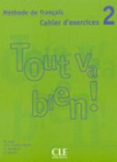 Tout va bien! Cahier d'exercices. Con CD Audio. Vol. 2