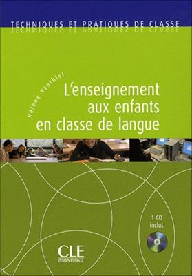 L'enseignement aux enfants en classe de langue. Con CD-ROM  - Libro CLE International 2015 | Libraccio.it
