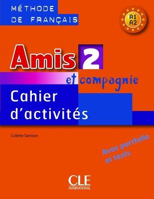 Amis et compagnie. Cahier d'activités. Per la Scuola secondaria di primo grado. Vol. 2 - Colette Samson - Libro Black Cat-Cideb 2009 | Libraccio.it