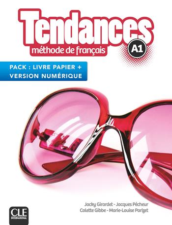 Tendances. Méthode de français. A1. Livre de l'élève. Con Version numérique. Con e-book - Jacky Girardet, Jacques Pécheur, Colette Gibbe - Libro CLE International 2024 | Libraccio.it