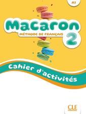 Macaron. Méthode de français. Cahier d'activités. (Niveau A1). Vol. 2