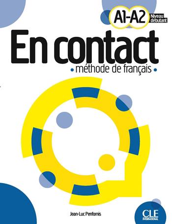 En contact. Méthode de français. A1/A2. Livre de l'eleve Per le Scuole superiori - Jean-Luc Penfornis - Libro CLE International 2023 | Libraccio.it