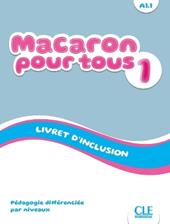 Macaron. Méthode de français. Livret d'inclusion (A1.1). Vol. 1