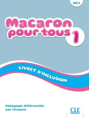 Macaron. Méthode de français. Livret d'inclusion (A1.1). Per la Scuola elementare. Vol. 1 - Isabel Rubio, Emilio Ruiz, Adrian Cabrera - Libro CLE International 2024 | Libraccio.it